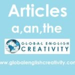 ARTICLES A AN THE-GLOBAL ENGLISH CREATIVITY