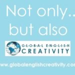 ‘NOT ONLY—BUT ALSO’-GLOBAL ENGLISH CREATIVITY