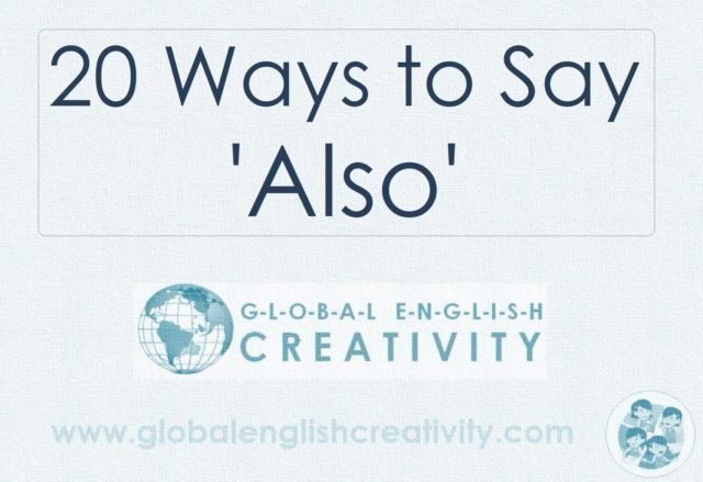 Ways to Say Also